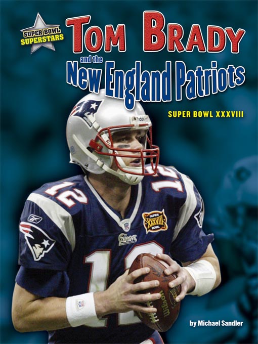Title details for Tom Brady and the New England Patriots by Michael Sandler - Available